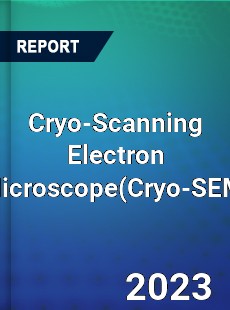 Global Cryo Scanning Electron Microscope Market