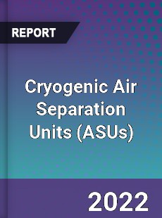 Global Cryogenic Air Separation Units Market