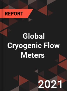 Global Cryogenic Flow Meters Market