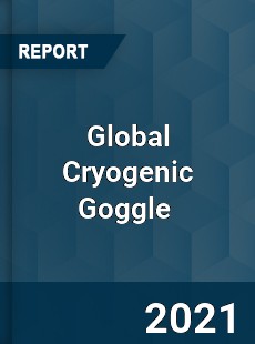 Global Cryogenic Goggle Market