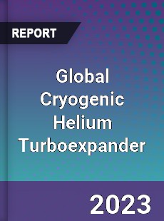 Global Cryogenic Helium Turboexpander Industry