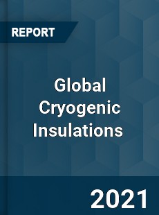 Global Cryogenic Insulations Market