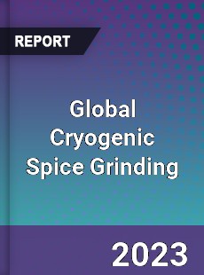 Global Cryogenic Spice Grinding Industry