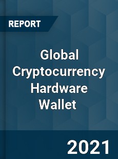 Global Cryptocurrency Hardware Wallet Market