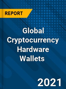 Global Cryptocurrency Hardware Wallets Market