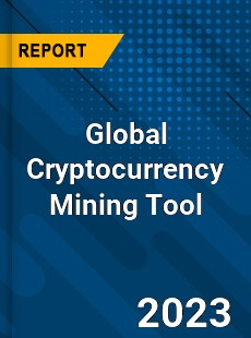 Global Cryptocurrency Mining Tool Industry