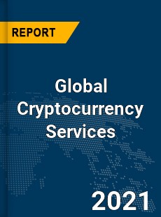 Global Cryptocurrency Services Market