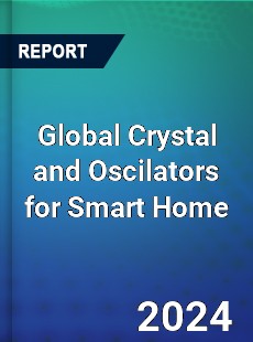 Global Crystal and Oscilators for Smart Home Industry