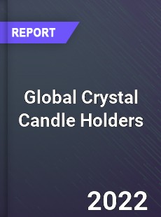 Global Crystal Candle Holders Market