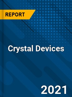 Global Crystal Devices Professional Survey Report