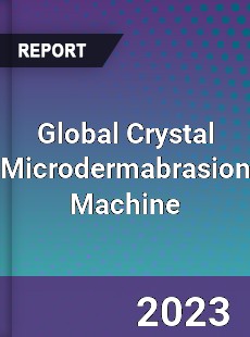 Global Crystal Microdermabrasion Machine Industry