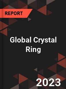 Global Crystal Ring Market