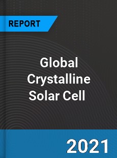 Global Crystalline Solar Cell Market