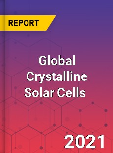 Global Crystalline Solar Cells Market