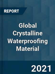 Global Crystalline Waterproofing Material Market