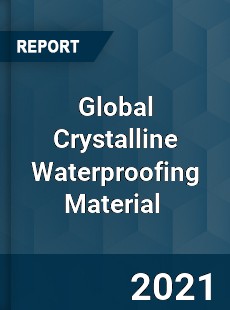 Global Crystalline Waterproofing Material Market