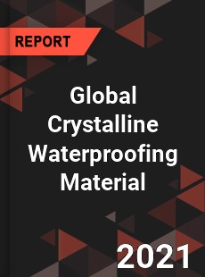 Global Crystalline Waterproofing Material Market