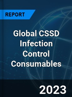 Global CSSD Infection Control Consumables Industry