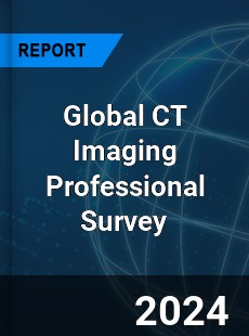 Global CT Imaging Professional Survey Report