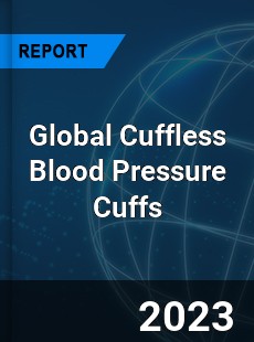 Global Cuffless Blood Pressure Cuffs Industry