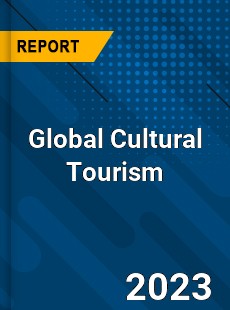 Global Cultural Tourism Market