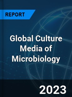 Global Culture Media of Microbiology Market