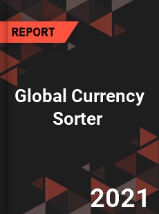 Global Currency Sorter Market