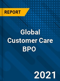 Global Customer Care BPO Market