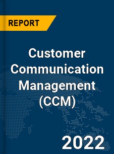 Global Customer Communication Management Industry