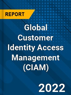 Global Customer Identity Access Management Market