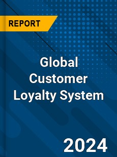 Global Customer Loyalty System Industry