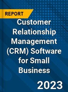 Global Customer Relationship Management Software for Small Business Market