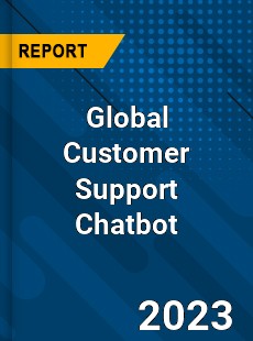 Global Customer Support Chatbot Industry