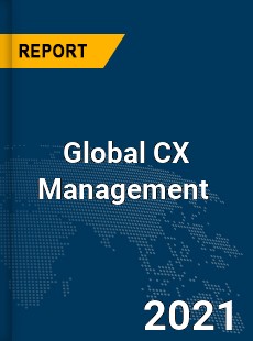 Global CX Management Market