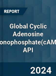 Global Cyclic Adenosine Monophosphate API Industry