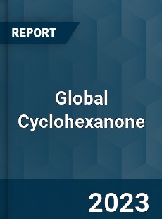 Global Cyclohexanone Market