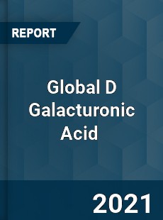 Global D Galacturonic Acid Market