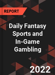 Global Daily Fantasy Sports and In Game Gambling Market