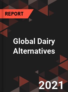 Global Dairy Alternatives Market