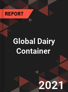 Global Dairy Container Market