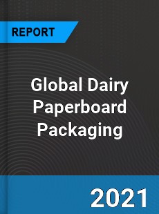 Global Dairy Paperboard Packaging Market