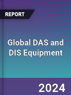 Global DAS and DIS Equipment Industry