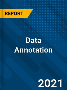 Global Data Annotation Market