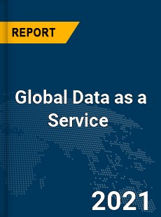 Global Data as a Service Market