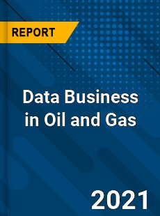 Global Data Business in Oil and Gas Market