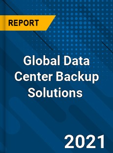 Global Data Center Backup Solutions Market