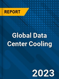 Global Data Center Cooling Market