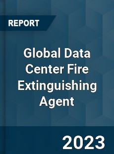 Global Data Center Fire Extinguishing Agent Industry