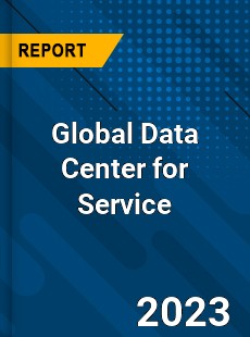 Global Data Center for Service Market