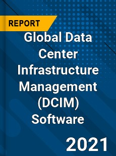 Global Data Center Infrastructure Management Software Market